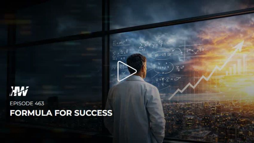 Episode 463 - Formula For Success