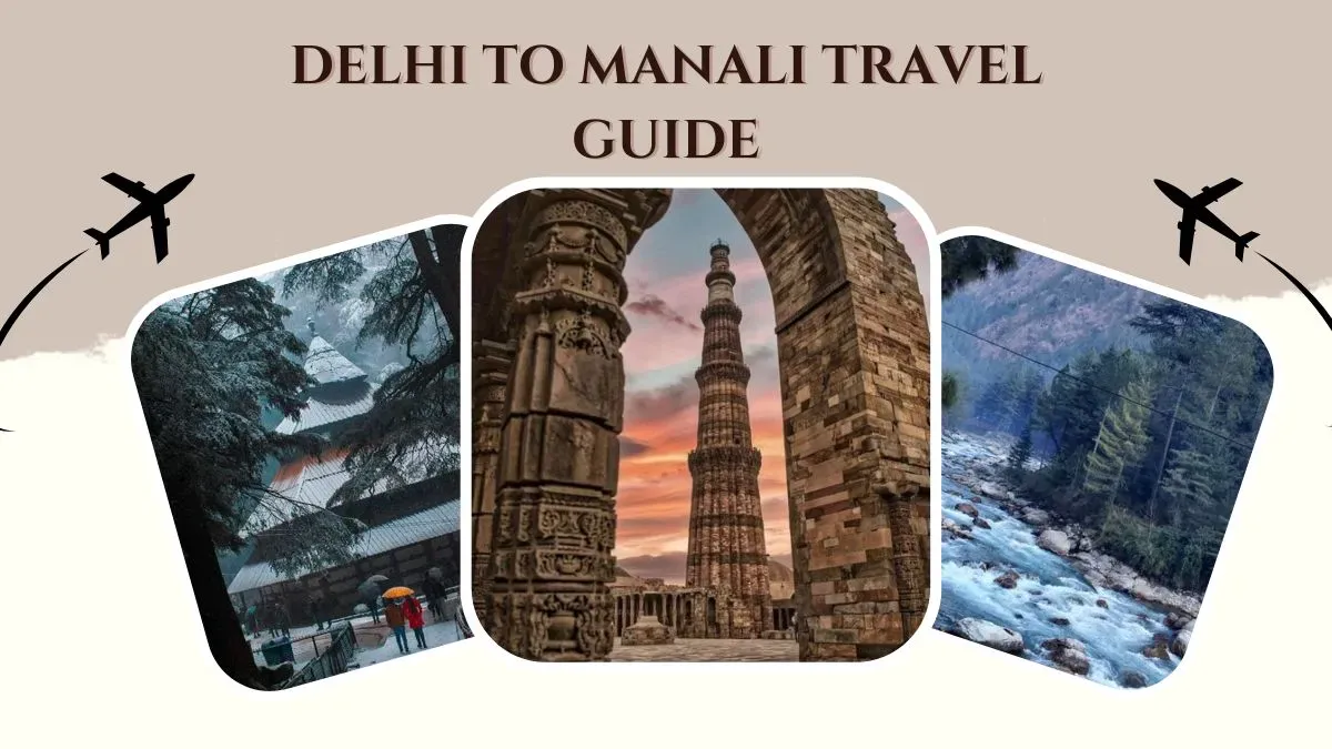 Delhi to Manali Travel Guide 2025.jpg