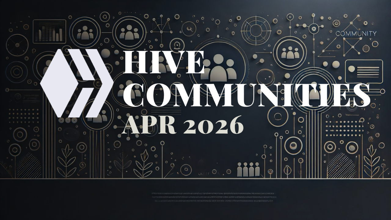 Hive Communities | Communities Created, Top Communities by Subs, Activity, HP Weight and Authors | Apr 2026