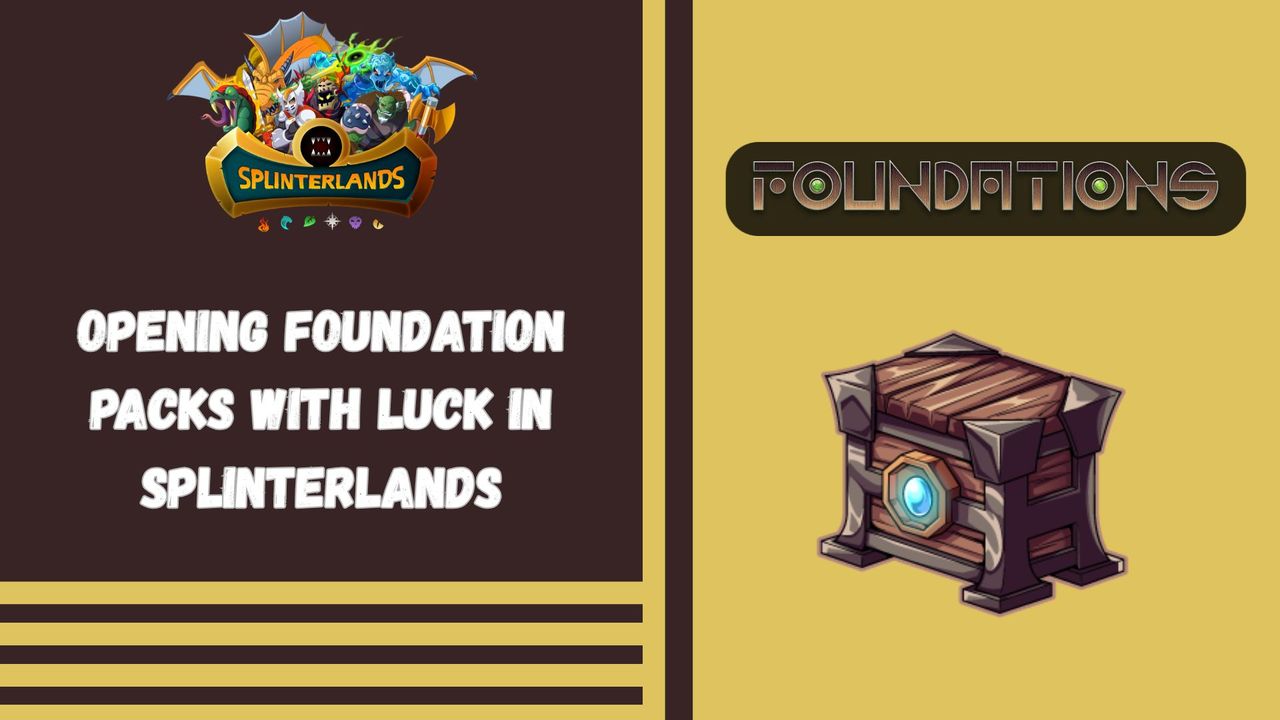 Opening Foundation Packs With Luck in Splinterlands