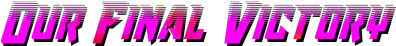 Our Final Victory.png